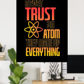 Vertrouw nooit op een atom die alles maakt poster (Thuiskantoor)