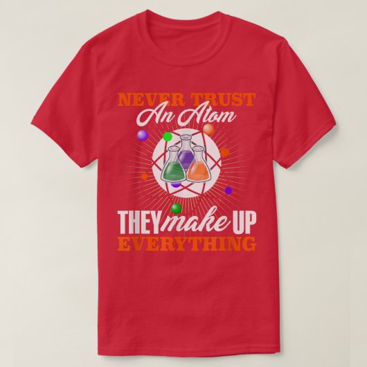 Vertrouw nooit op een Atom Fun Science Nerd Physic T-shirt (Design voorkant)