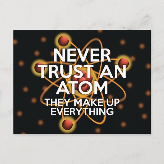 VERTROUW NOOIT OP EEN ATOM Funny Science Quote Briefkaart (Voorkant)
