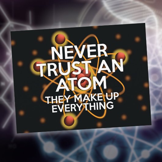 VERTROUW NOOIT OP EEN ATOM Funny Science Quote Briefkaart