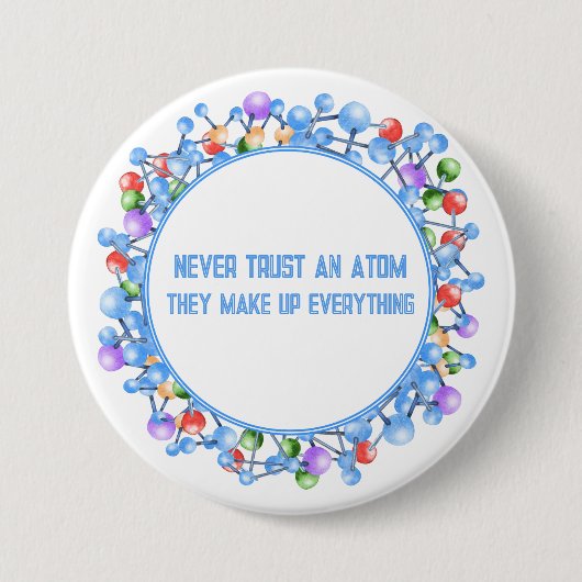 Vertrouw nooit op een Atom Grappig Wetenschapsthem Ronde Button 7,6 Cm (Voorkant)