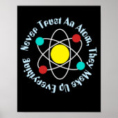 Vertrouw nooit op een atoom, leraar scheikunde poster (Voorkant)