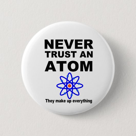 Vertrouw nooit op een atoom ronde button 5,7 cm (Voorkant)