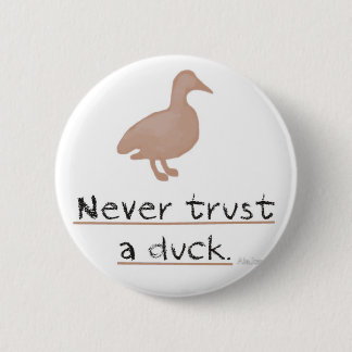 Vertrouw nooit op een Duck Ronde Button 5,7 Cm