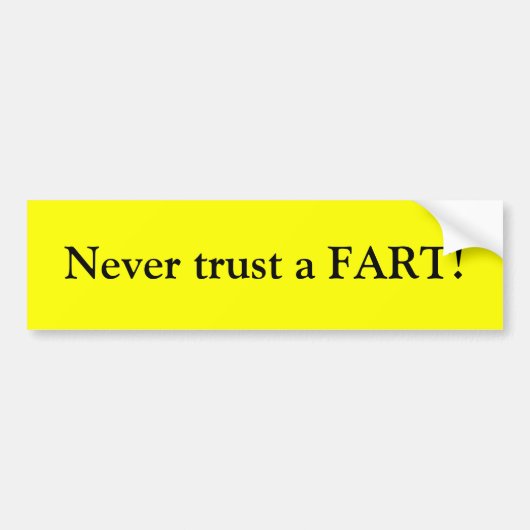 Vertrouw nooit op een FART. Bumpersticker (Voorkant)