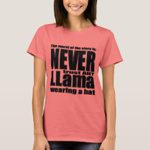 Vertrouw nooit op een Llama in een Pet T-shirt