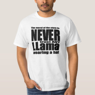 Vertrouw nooit op een Llama in een Pet T-shirt