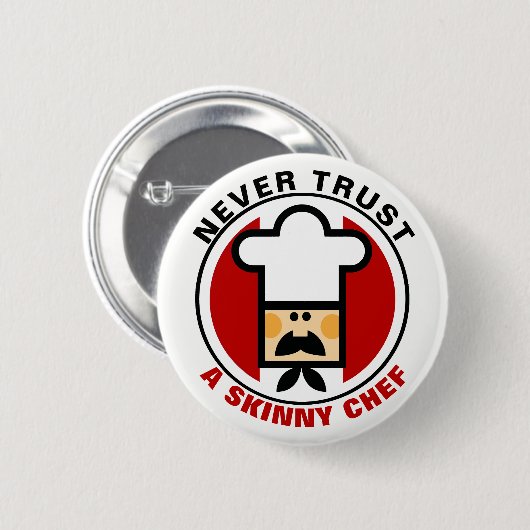 Vertrouw nooit op een magere chef-Button Ronde Button 5,7 Cm (Voorkant /achterkant)