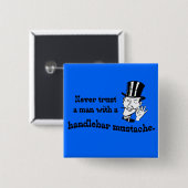 Vertrouw nooit op een man... vierkante button 5,1 cm (Voorkant /achterkant)