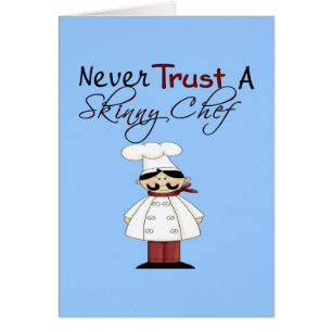 Vertrouw nooit op een Skinny Chef
