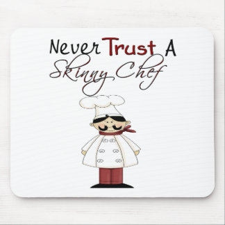 Vertrouw nooit op een Skinny Chef Muismat