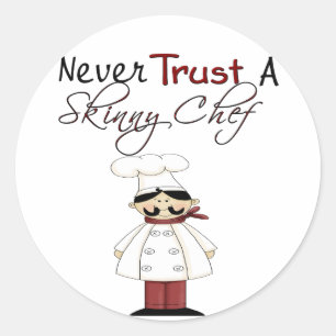 Vertrouw nooit op een Skinny Chef Ronde Sticker
