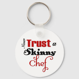 Vertrouw nooit op een Skinny Chef Sleutelhanger