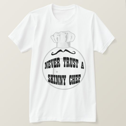 Vertrouw nooit op een Skinny Chef T-shirt (Design voorkant)