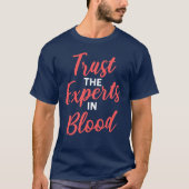 Vertrouw op de experts in bloedflebotomie t-shirt (Voorkant)