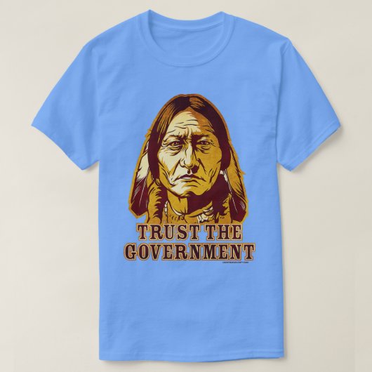 Vertrouw op de Government Sitting Bull Edition T-shirt (Design voorkant)