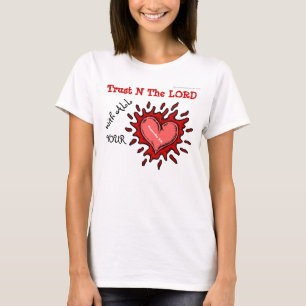 Vertrouw op de Heer met al je HEART T-shirt