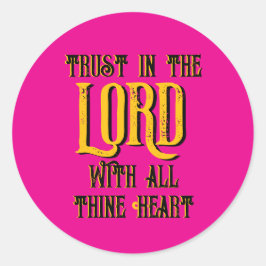Vertrouw op de Heer met heel uw Hart Roze Ronde Sticker