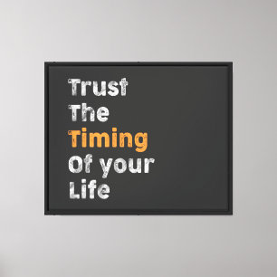 Vertrouw op de timing van je levensmotivatie canvas afdruk