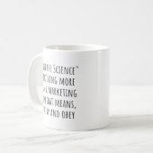 Vertrouw op de wetenschap is sarcastisch marketing koffiemok (Voorkant links)