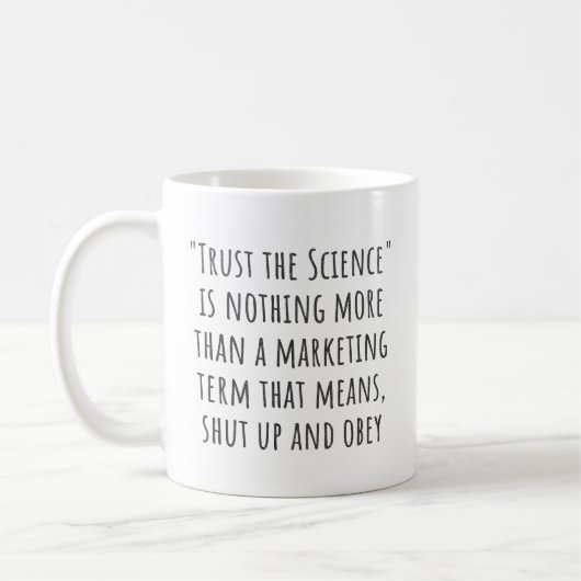 Vertrouw op de wetenschap is sarcastisch marketing koffiemok (Links)