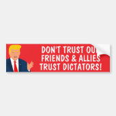 Vertrouw op dictators Grappig Anti Trump Bumpersticker (Voorkant)