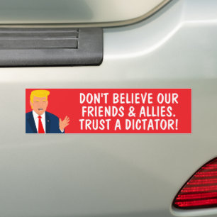Vertrouw op een dictator Funny Anti Trump Bumpersticker
