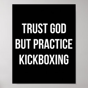Vertrouw op God - Maar oefen Kickboksen - Poster
