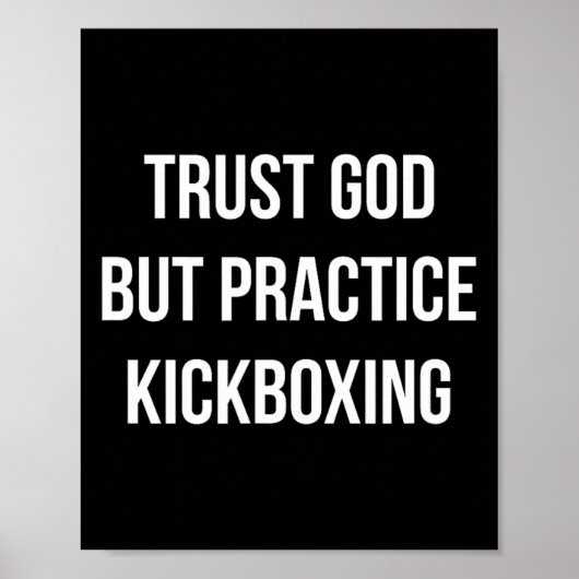 Vertrouw op God - Maar oefen Kickboksen - Poster (Voorkant)