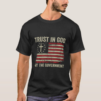 Vertrouw op God Niet Op De Overheid Patriotisch Ch T-shirt