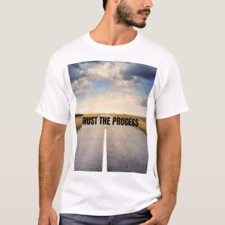 Vertrouw op het proces  t-shirt
