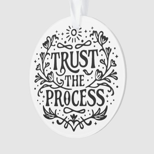 Vertrouw op het proces van manifestatie affirmatie ornament (voorkant)