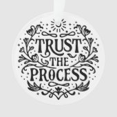 Vertrouw op het proces van manifestatie affirmatie ornament (voorkant)