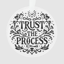 Vertrouw op het proces van manifestatie affirmatie ornament