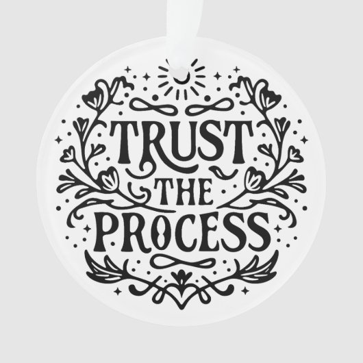 Vertrouw op het proces van manifestatie affirmatie ornament (voorkant)