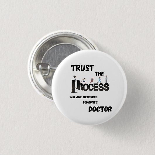 VERTROUW OP HET PROCES VOOR MEDISCHE STUDENTEN & A RONDE BUTTON 3,2 CM (Voorkant /achterkant)