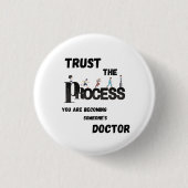 VERTROUW OP HET PROCES VOOR MEDISCHE STUDENTEN & A RONDE BUTTON 3,2 CM (Voorkant)