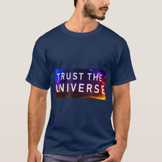 Vertrouw op het universum Mode Inspirerend T-shirt