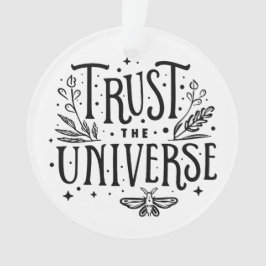 Vertrouw op het universum ornament