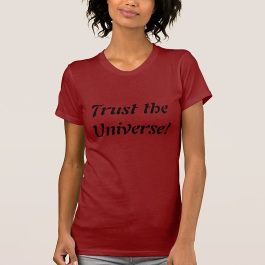 Vertrouw op het universum! t-shirt (Voorkant)
