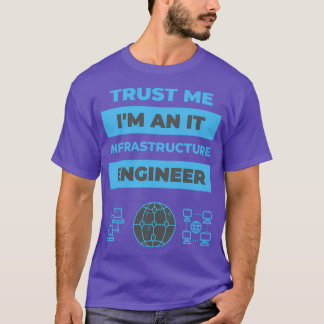 Vertrouw op Ix27m als infrastructuurtechnicus T-shirt