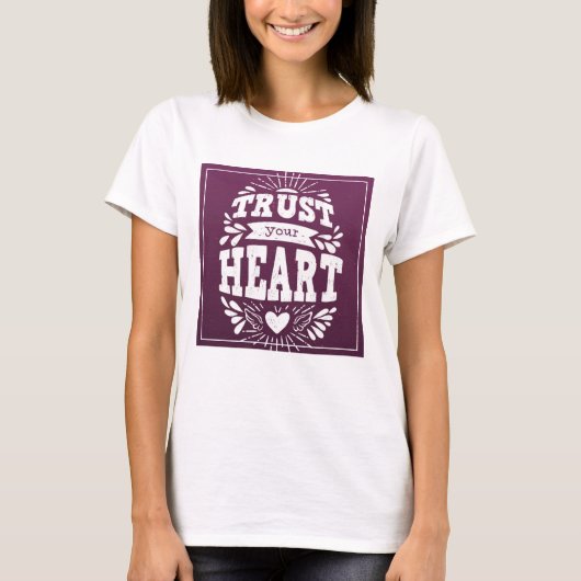 Vertrouw op je hart t-shirt (Voorkant)