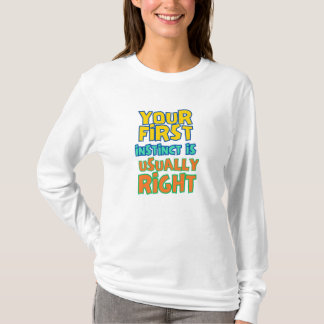 Vertrouw op je instincten t-shirt