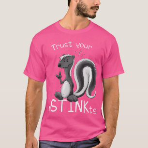 Vertrouw op je Instinkts stinkende Schattigee Cart T-shirt