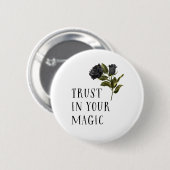 Vertrouw op je magisch zwart Roos rustiek Ronde Button 5,7 Cm (Voorkant /achterkant)