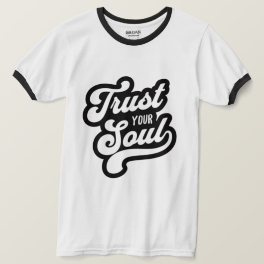 Vertrouw op je Soul Quote T-shirt (Design voorkant)