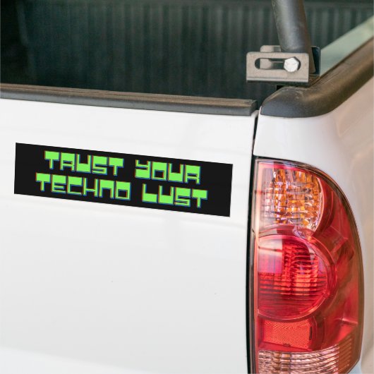 Vertrouw op je Techno Lust Bumpersticker (Op Truck)