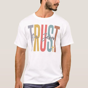 Vertrouw op Jezus, geloof in God, vertrouw op Jezu T-shirt