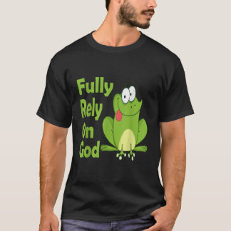 Vertrouw volledig op God FROG Christelijk Product T-shirt