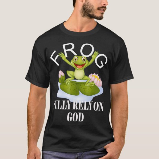 Vertrouw volledig op God FROG Religieus geloof T-shirt (Voorkant)